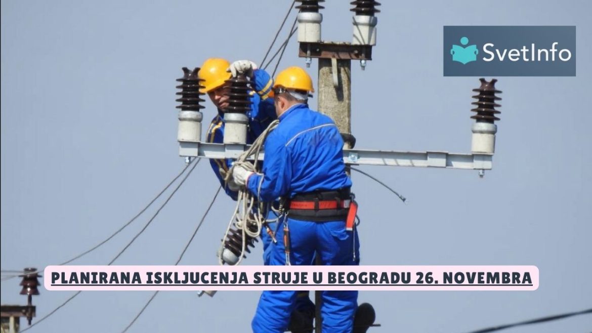 Planirana isključenja struje u Beogradu 26. novembra