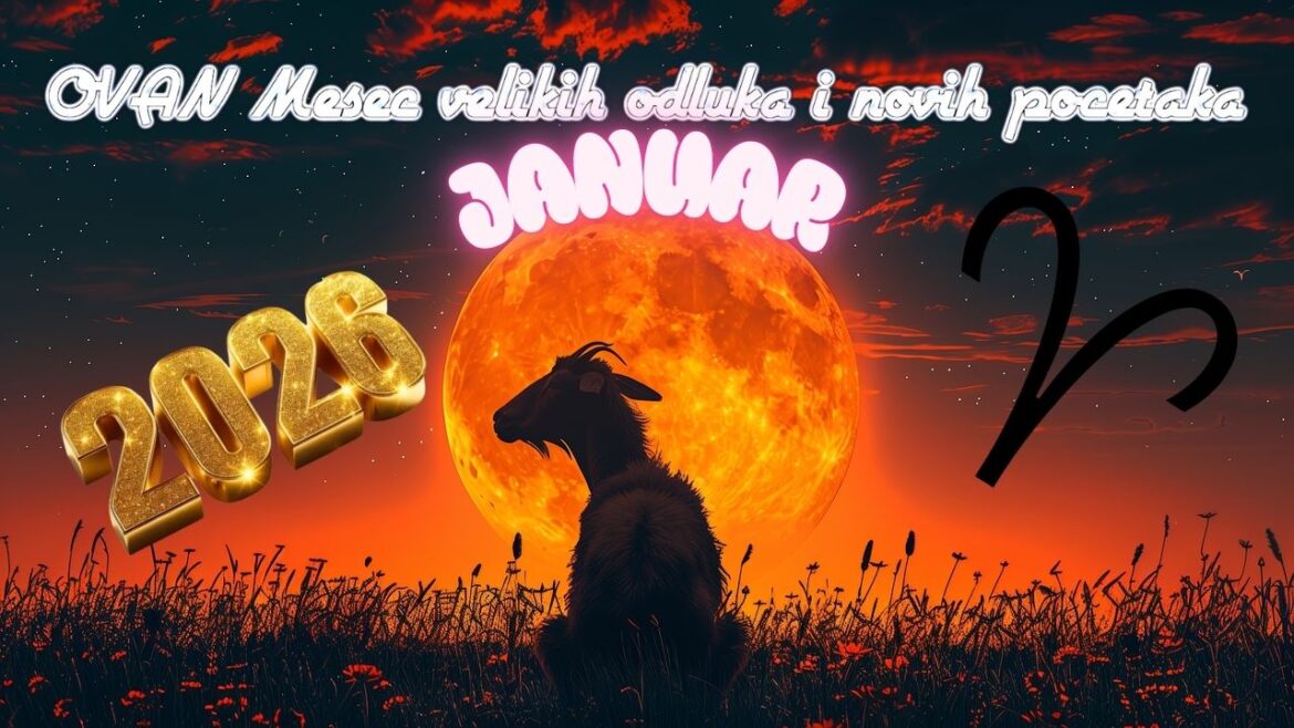 Ovan horoskop januar 2026: ljubav, posao, finansije, Saveti…